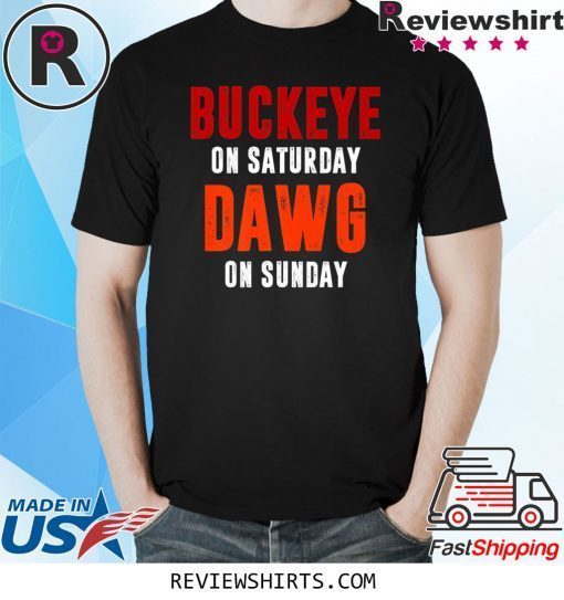 Buckeye on Saturday Dawg on Sunday T-Shirt