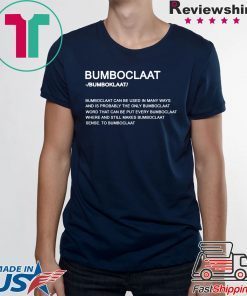 Bumboclaat Definition Bumboclaat Can Be Used In Many Ways Shirt