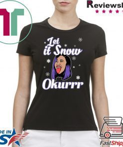 Cardi B Let It Snow Okurrr Christmas T-Shirt
