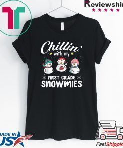Chillin' With My First Grade Snowmies Teacher Xmas Gifts Tee Shirts