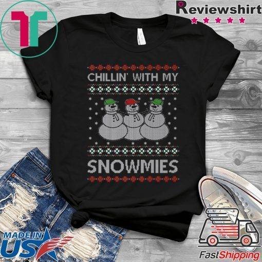 Chillin With My Snowmies Ugly Christmas T-Shirt