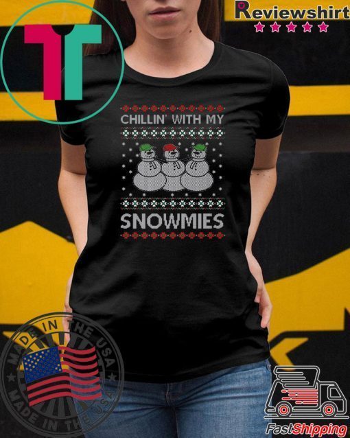 Chillin With My Snowmies Ugly Christmas T-Shirt