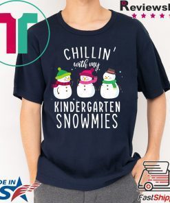 Chillin’ with my kindergarten snowmies christmas shirt