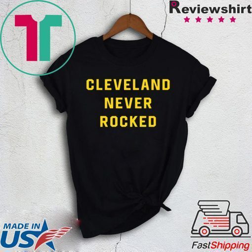 Cleveland Never Rocked Tee Shirt