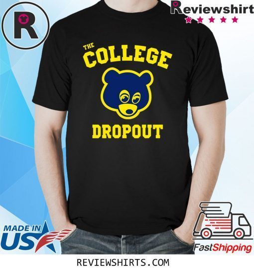 College Dropou Tee Shirt