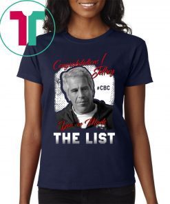 Congratulations Jeffrey Epstein You’ve Made The List T-Shirt