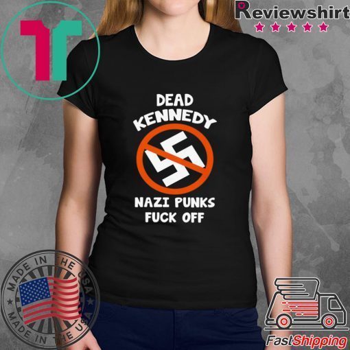 Dead Kennedy Nazi Punks Fuck Off Shirt