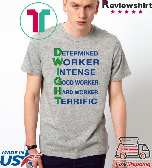 Dwight Schute Tee Shirt - Determined Worker Intense Good Worker Hard Worke