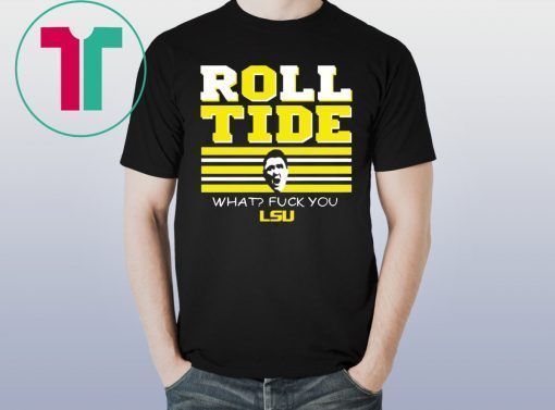 Tigers Roll Tide Fuck You Ed Orgeron Alabama T-Shirt