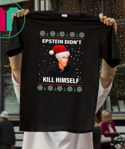 Jeffrey Epstein Didnt Kill Himself Ugly Christmas T-Shirt