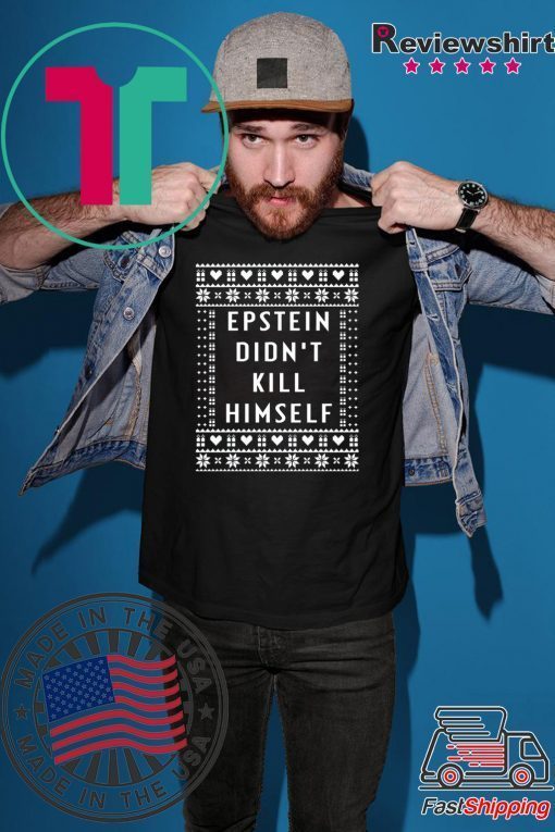 Epstein Didn’t Kill Himself Christmas Classic T-Shirt