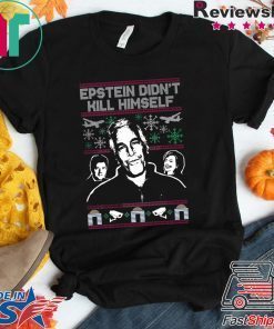 Epstein Didn’t Kill Himself Tacky Christmas T-Shirt