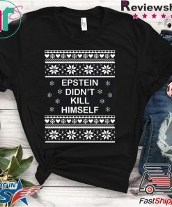 Epstein Didn’t Kill Himself Ugly Christmas Shirt