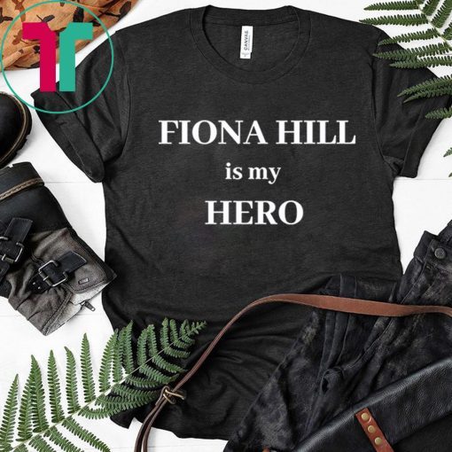 FIONA HILL IS MY HERO UNISEX T-SHIRT