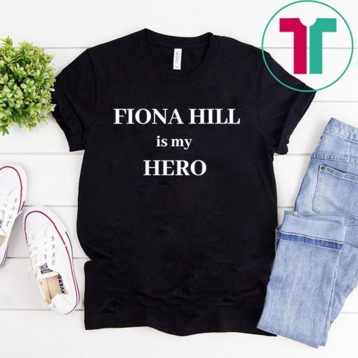 FIONA HILL IS MY HERO UNISEX T-SHIRT