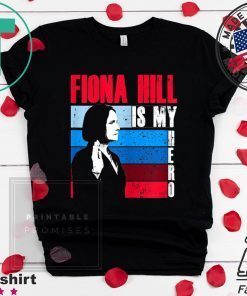 FIONA HILL IS MY HERO Be Like Fiona Hill Tee Shirt