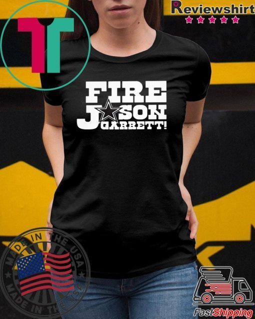 Fire Jason Garrett original T-Shirt