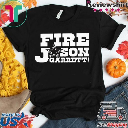 Fire Jason Garrett Tee Shirt