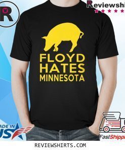 Floyd Hates Minnesota Tee Shirt