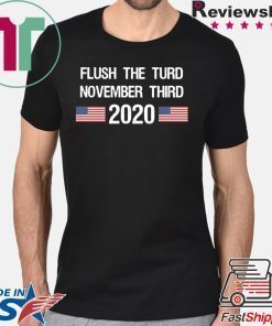 Flush The Turd November Third 2020 T-Shirt