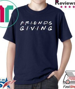 Friendsgiving Day Thanksgiving Turkey Day Friendsgiving Gift T-Shirt