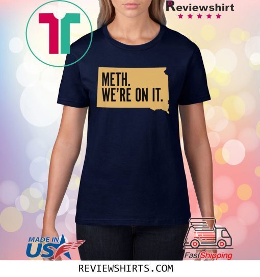 Meth We're On It Tee Shirt