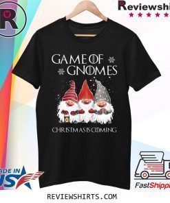 Game of Gnomes Christmas Coming Tee Shirt