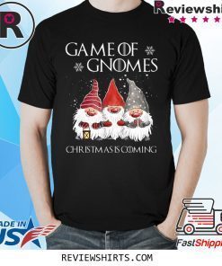 Game of Gnomes Christmas Coming Tee Shirt