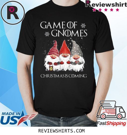 Game of Gnomes Christmas Coming Tee Shirt