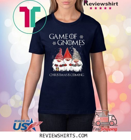 Game of Gnomes Christmas Coming Tee Shirt