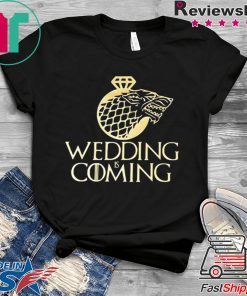 Game of Thrones Wedding is coming Unisex adult T shirt