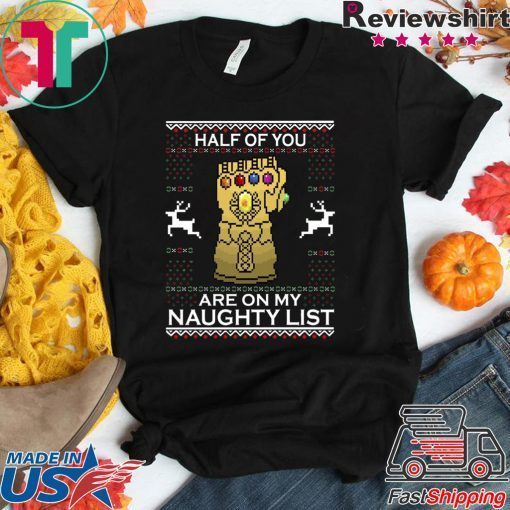 Gauntlet Half of you are on my naughty list Christmas T-Shirt