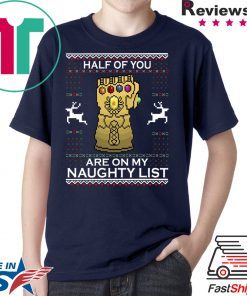 Gauntlet Half of you are on my naughty list Christmas T-Shirt