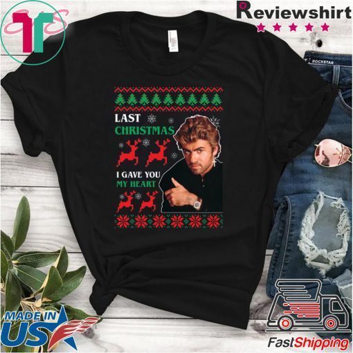 George Michaels Last Christmas I gave you my heart T-Shirt