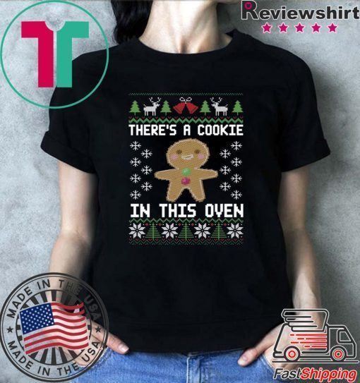 Gingerbread There’s a cookie in this oven Christmas T-Shirt