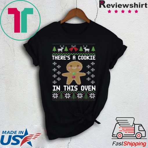 Gingerbread There’s a cookie in this oven Christmas T-Shirt