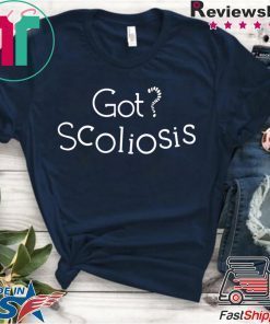 Got Scoliosis Tee Shirt