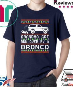 Grandma got run over by a Bronco Christmas T-Shirt