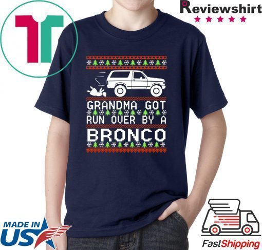 Grandma got run over by a Bronco Christmas T-Shirt