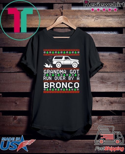 Grandma got run over by a Bronco Christmas T-Shirt