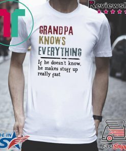 Grandpa knows everything if he doesn’t know 2020 T-Shirt
