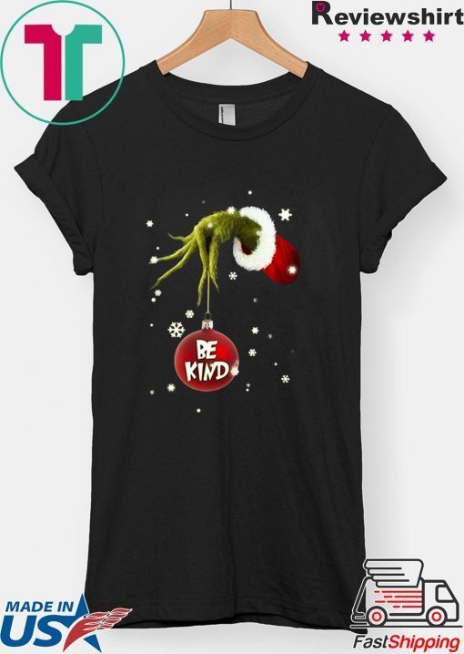 Grinch Hand Holding Ornament Be Kind Christmas Shirt