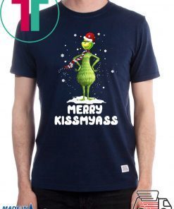 Grinch Merry Kiss my ass shirt