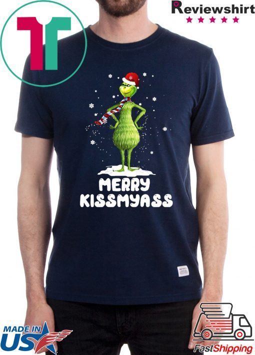 Grinch Merry Kiss my ass shirt