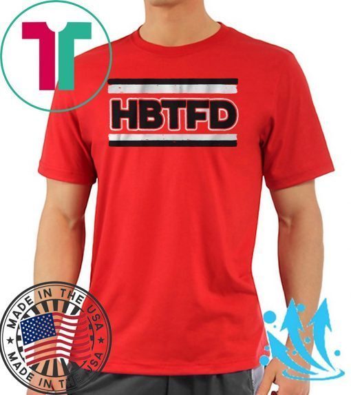 HBTFD Gift T-Shirts