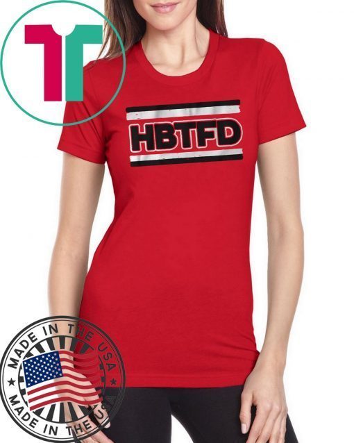 HBTFD Gift T-Shirts