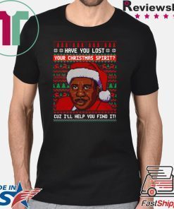 Have You Lost Your Christmas Spirit Steve Harvey Gift T Shirt