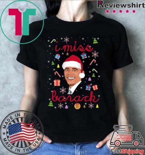 I Miss Barack Obama In Christmas T-Shirt