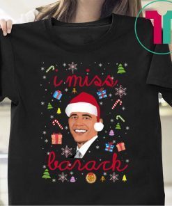 I Miss Barack Obama In Christmas T-Shirt