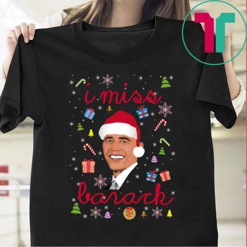 I Miss Barack Obama In Christmas T-Shirt